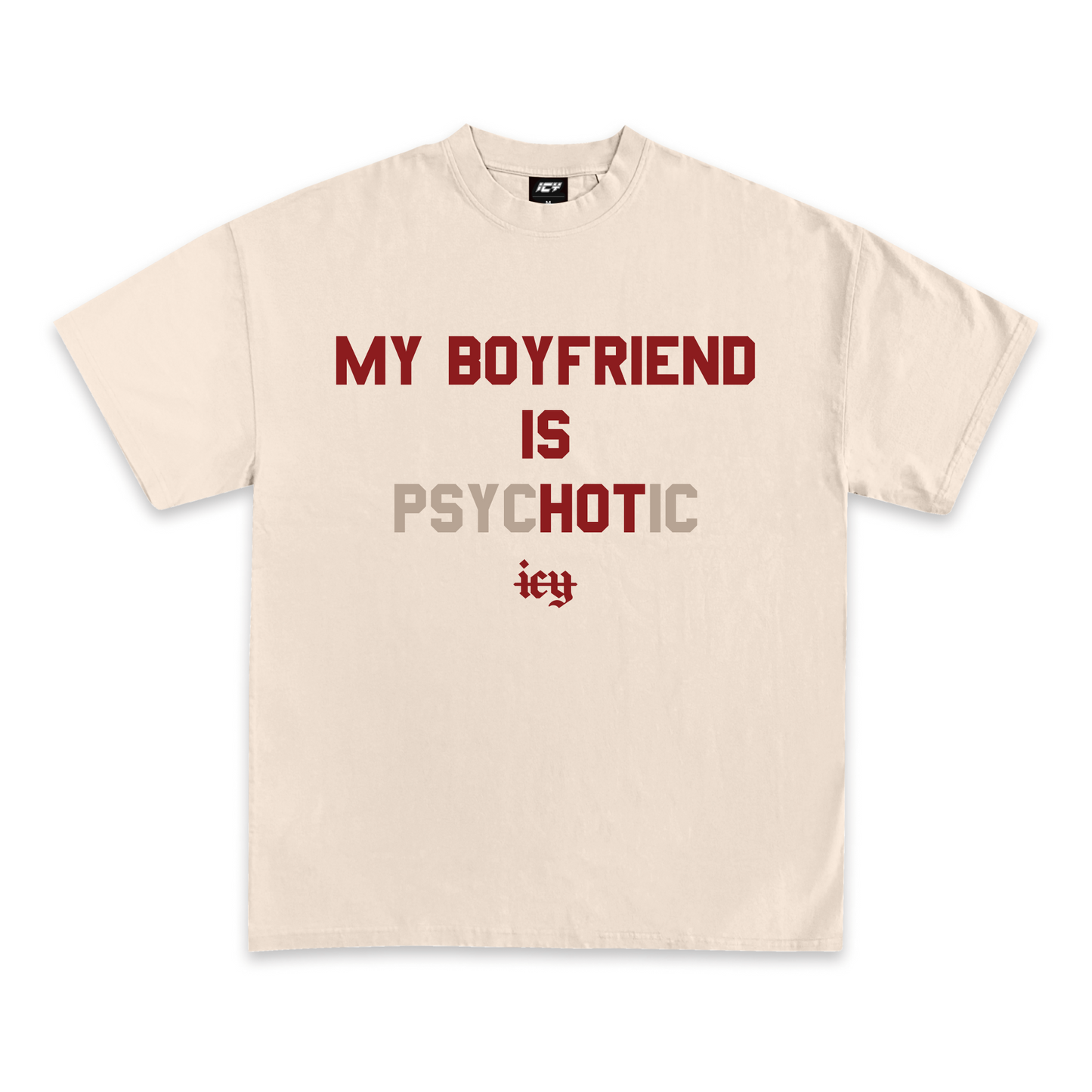 My Boyfriend Is Psychotic Graphic T-Shirt