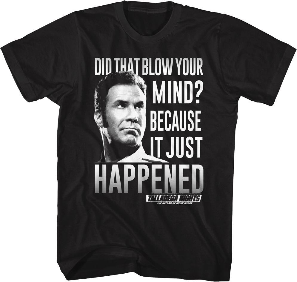 Blow Your Mind Talladega Nights T-Shirt