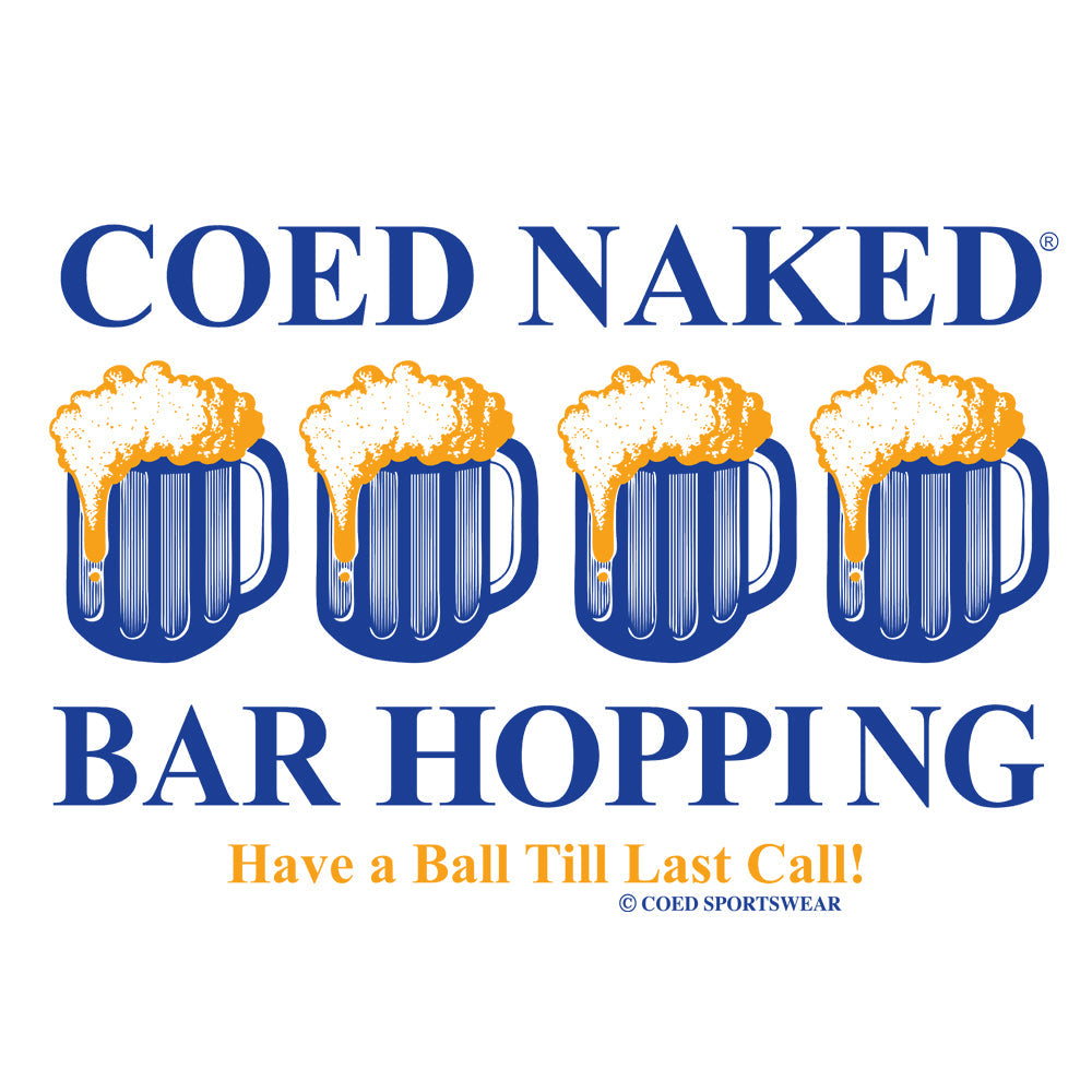 Bar Hopping Coed Naked T-Shirt