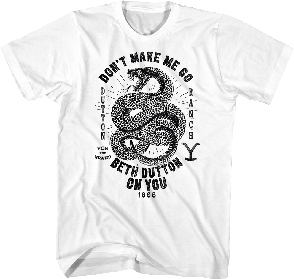 Don't Make Me Go Beth Dutton On You Yellowstone T-Shirt