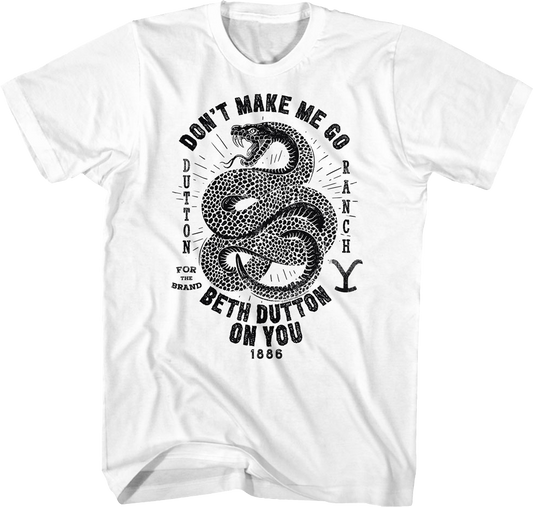Don't Make Me Go Beth Dutton On You Yellowstone T-Shirt