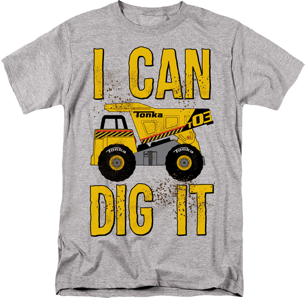I Can Dig It Tonka T-Shirt