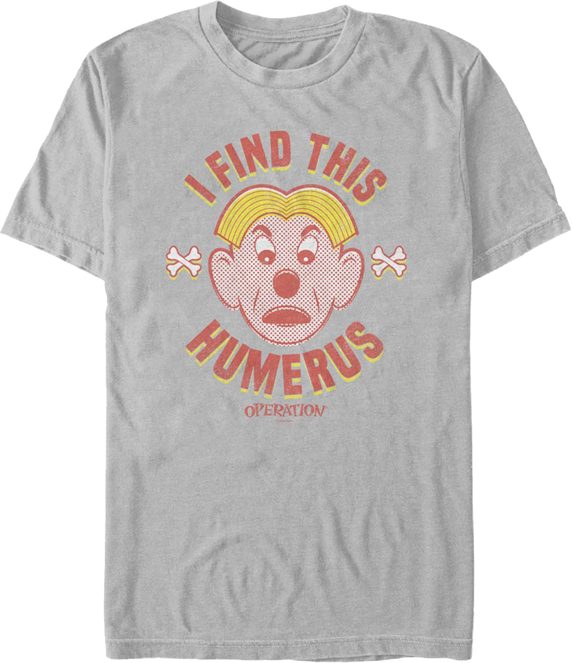 I Find This Humerus Operation T-Shirt