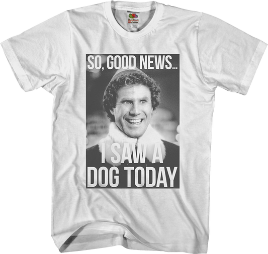 I Saw A Dog Today Elf T-Shirt