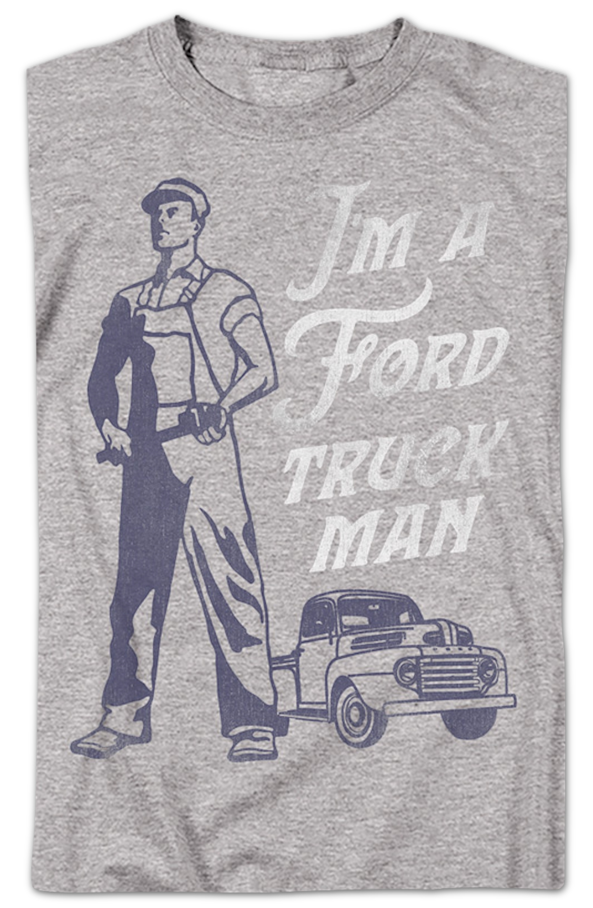 I'm A Ford Truck Man T-Shirt