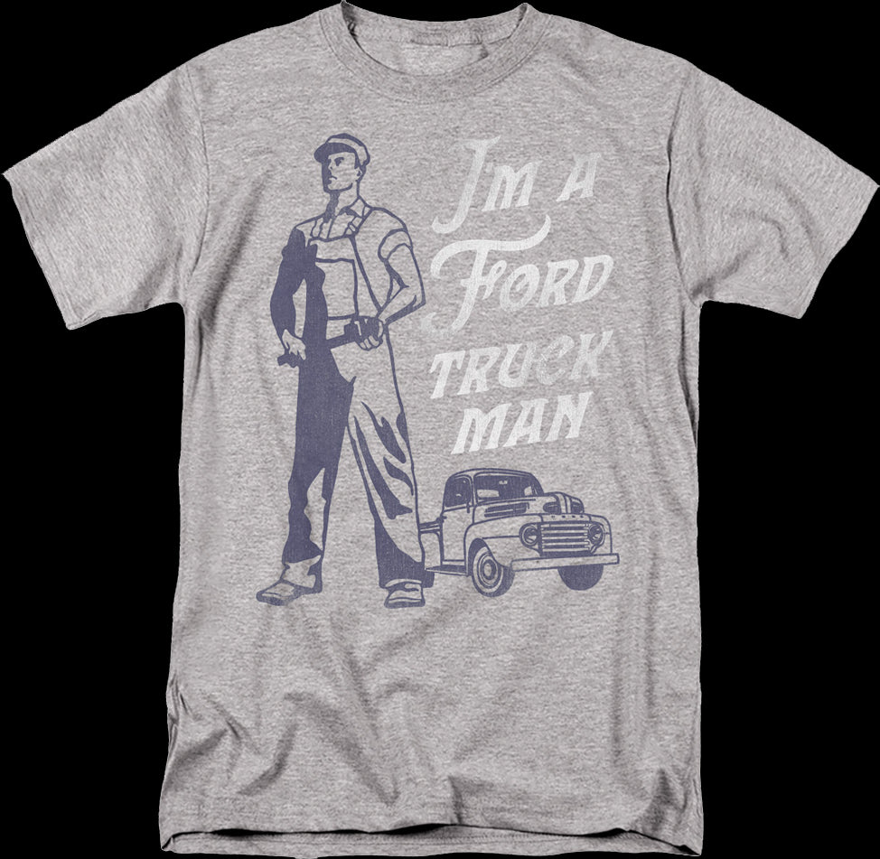 I'm A Ford Truck Man T-Shirt