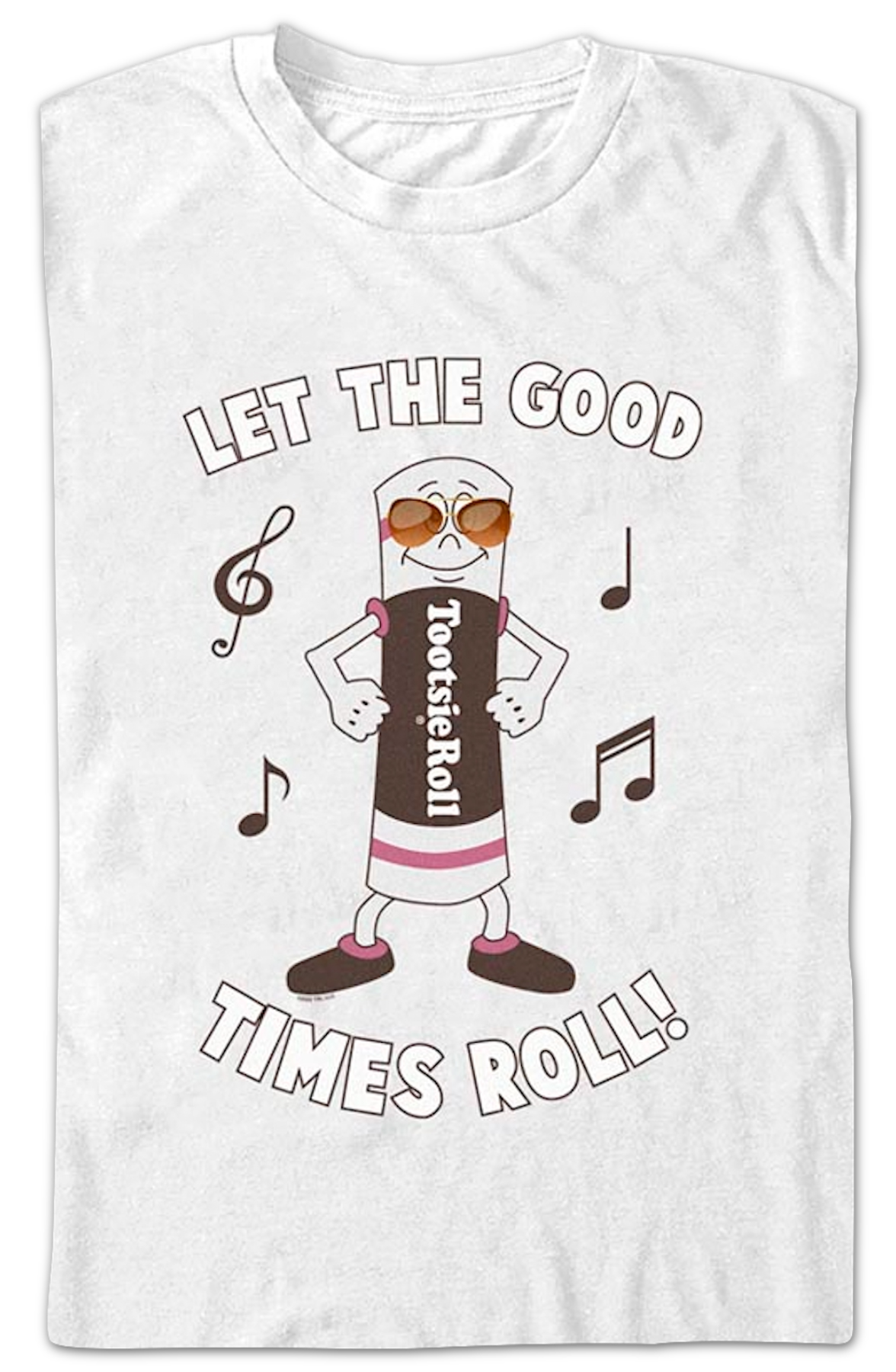 Let The Good Times Roll Tootsie Roll T-Shirt