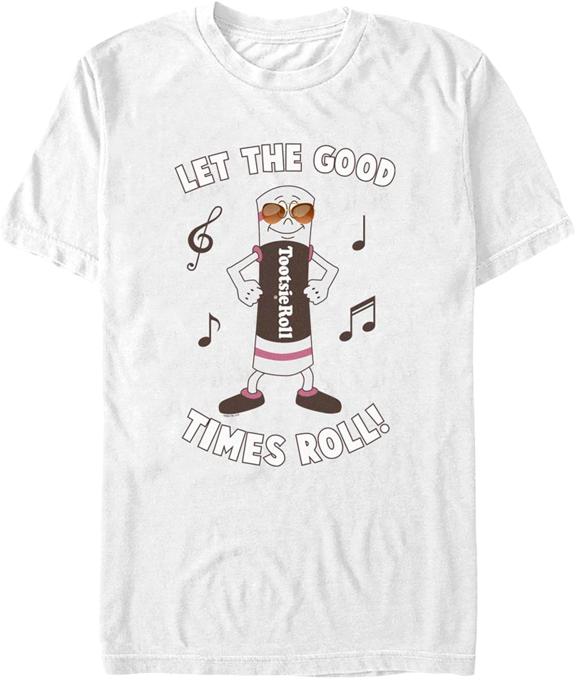 Let The Good Times Roll Tootsie Roll T-Shirt