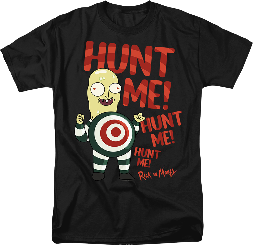 Mr. Always Wants To Be Hunted Rick And Morty T-Shirt