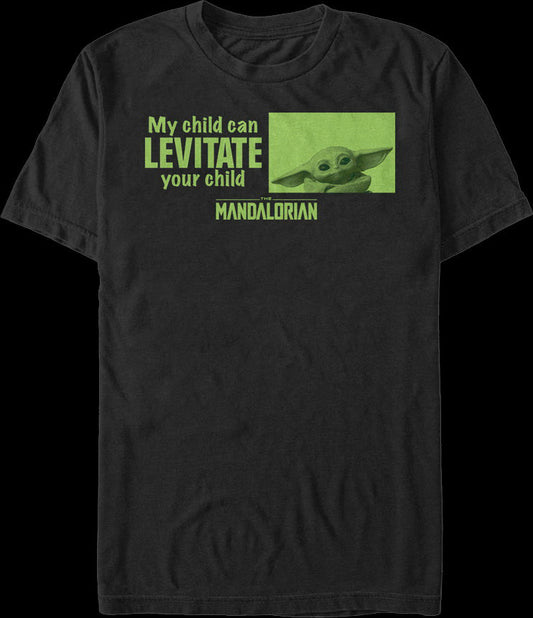 My Child Can Levitate Your Child Star Wars The Mandalorian T-Shirt