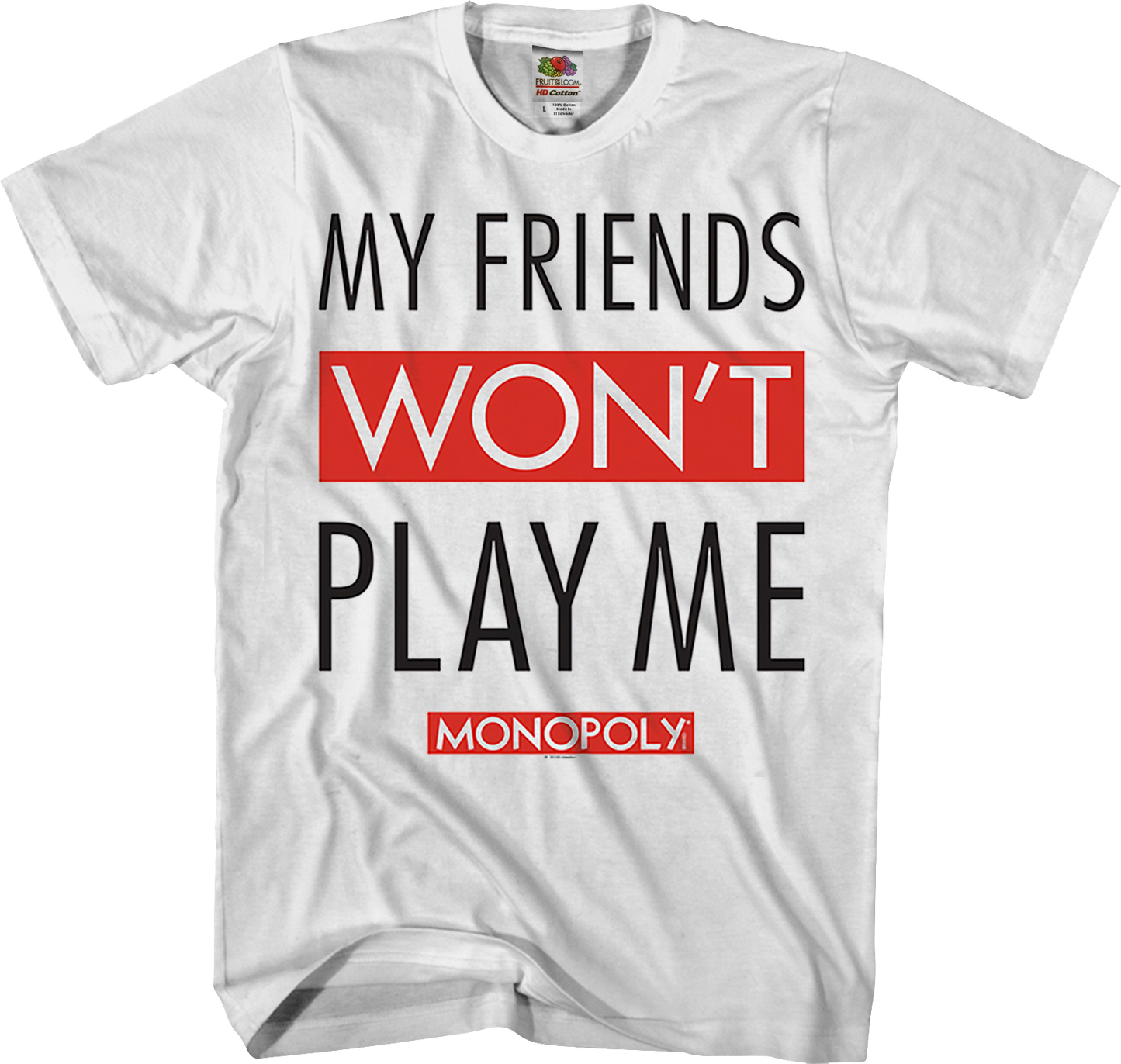 My Friends Won't Play With Me Monopoly T-Shirt
