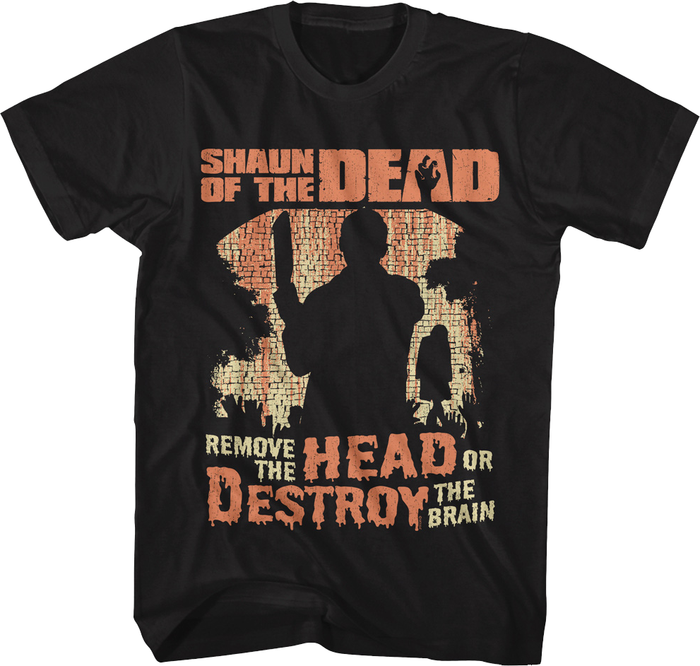 Remove The Head Or Destroy The Brain Shaun Of The Dead T-Shirt