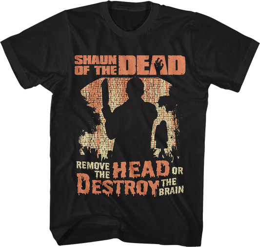 Remove The Head Or Destroy The Brain Shaun Of The Dead T-Shirt