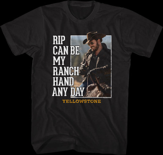 Rip Can Be My Ranch Hand Any Day Yellowstone T-Shirt