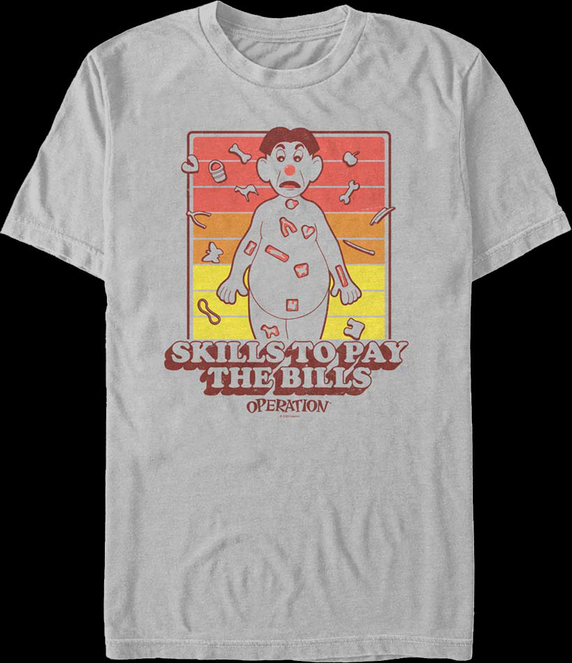 Skills To Pay The Bills Operation T-Shirt