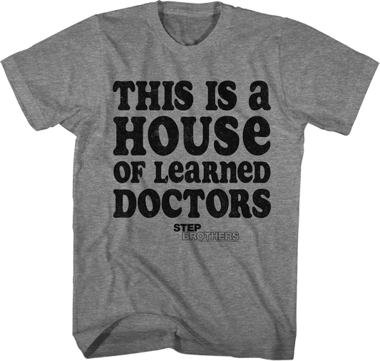 This Is A House Of Learned Doctors Step Brothers T-Shirt