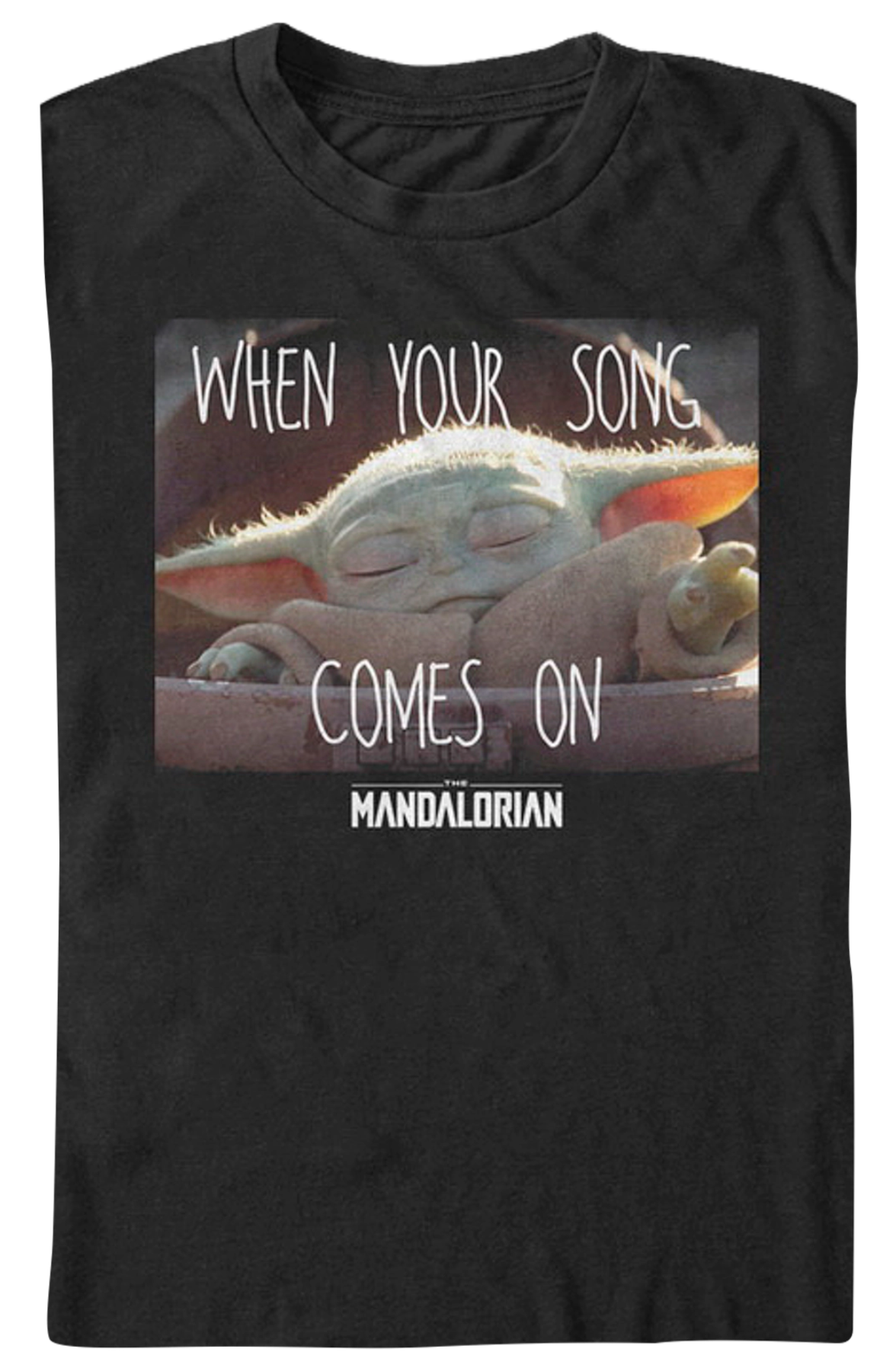 When Your Song Comes On Star Wars The Mandalorian T-Shirt