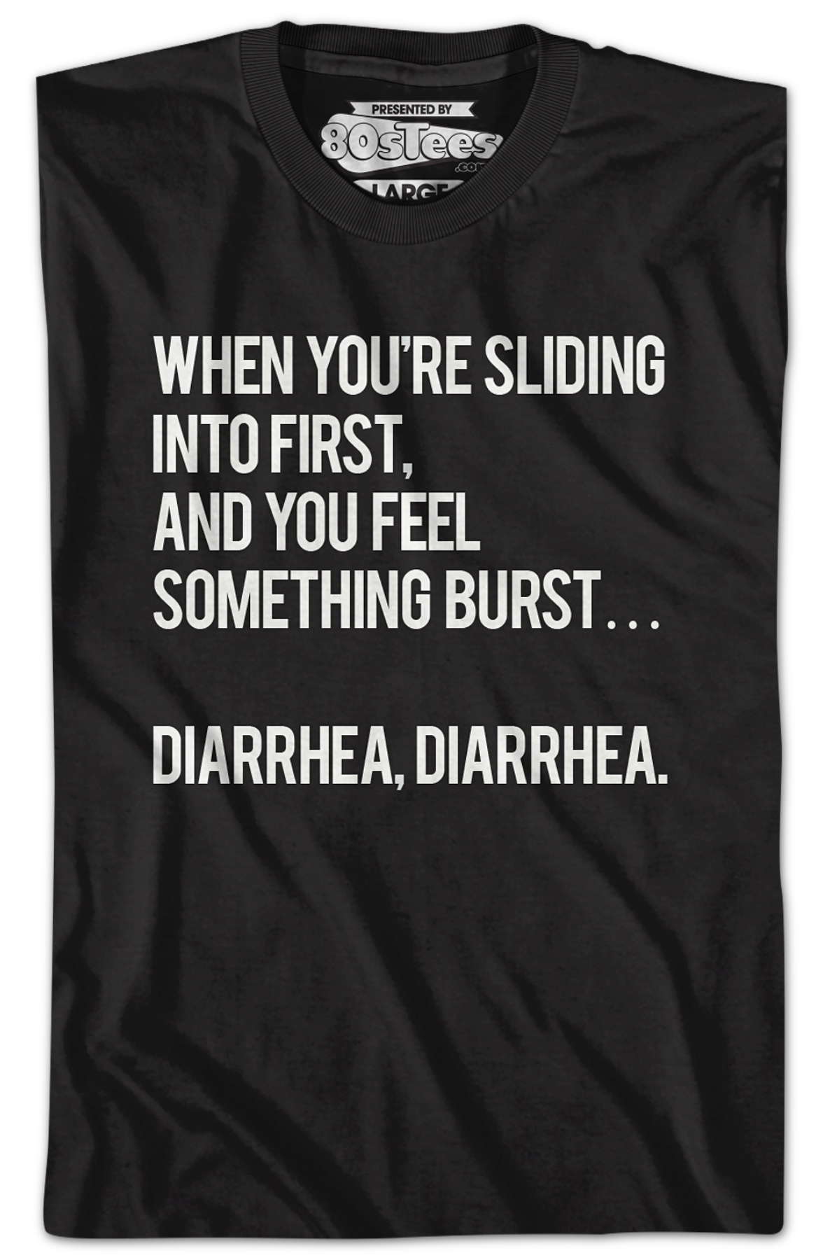 When You're Sliding Into First Diarrhea T-Shirt