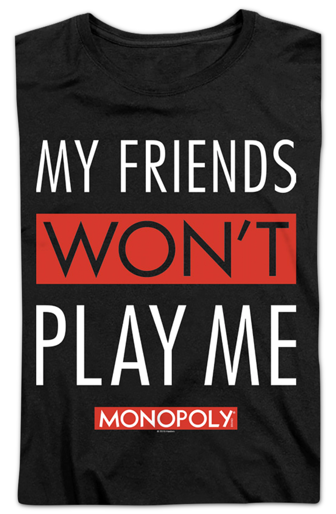 Womens Black My Friends Won't Play With Me Monopoly Shirt