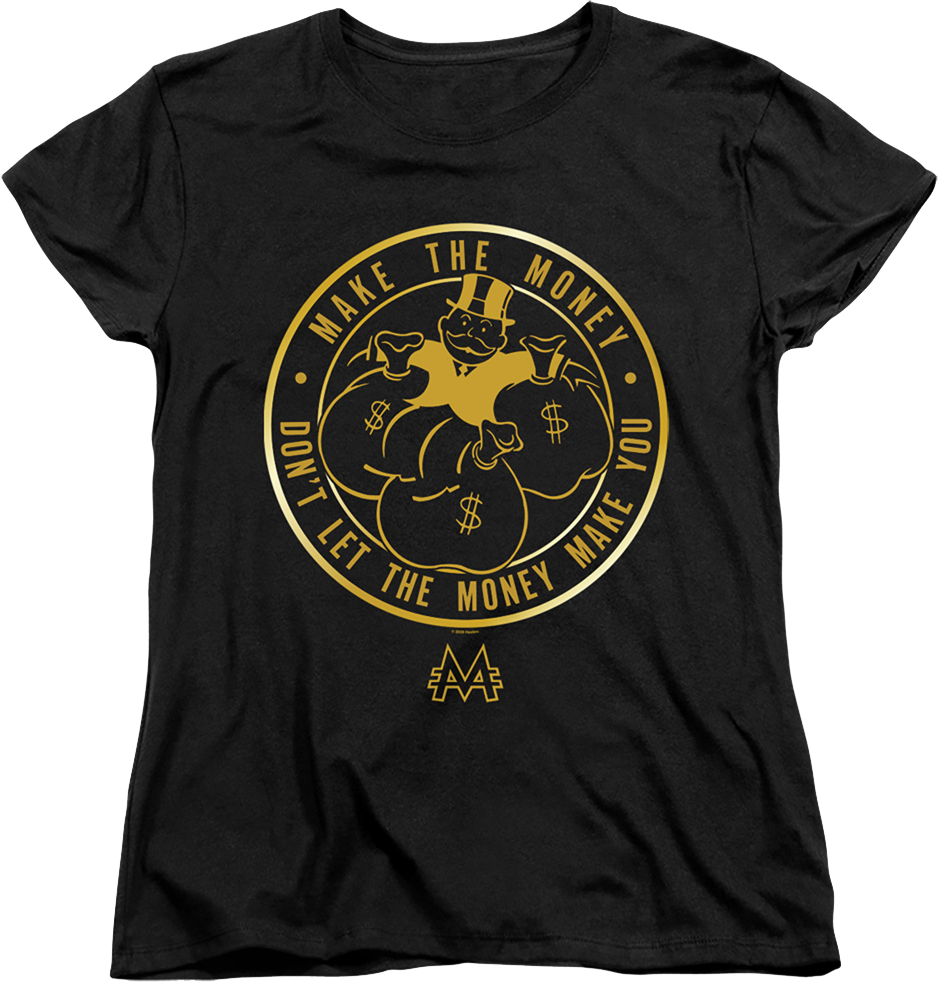 Womens Don't Let The Money Make You Monopoly Shirt