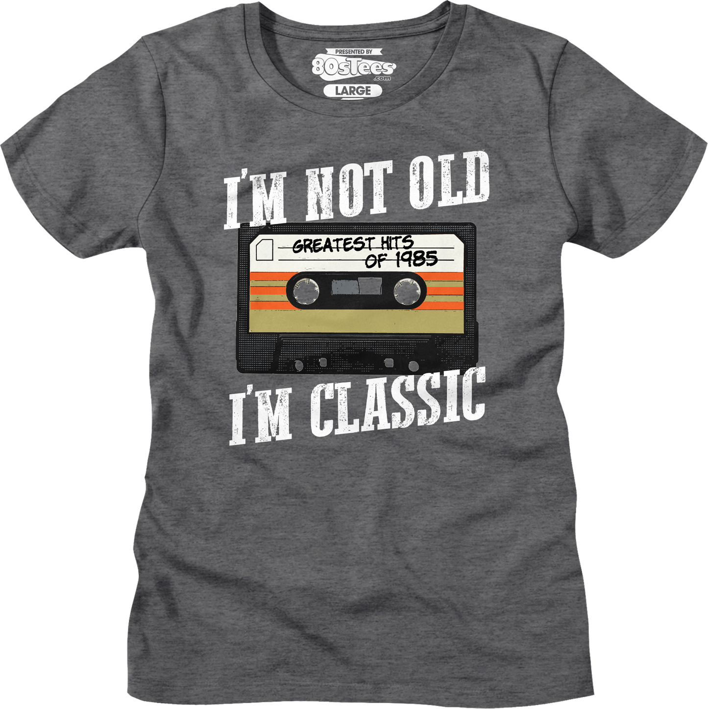 Womens I'm Not Old I'm Classic Greatest Hits Of 1985 Shirt