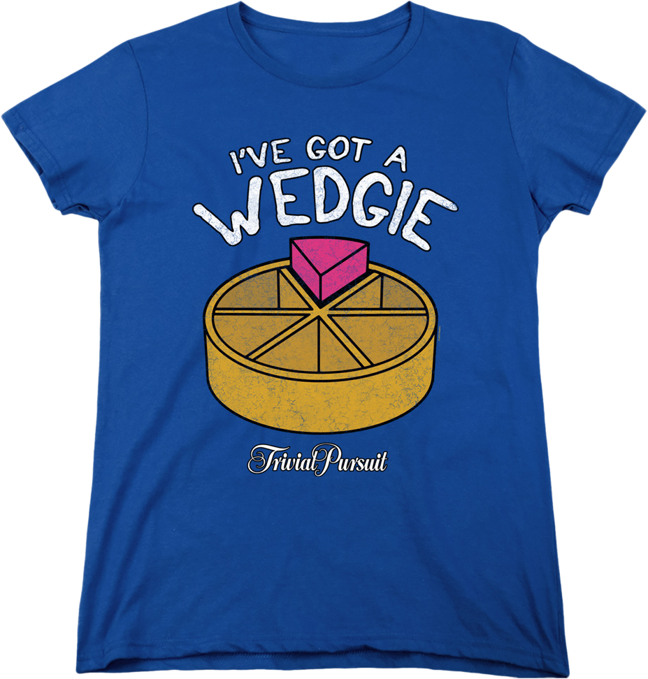 Womens I've Got A Wedgie Trivial Pursuit Shirt