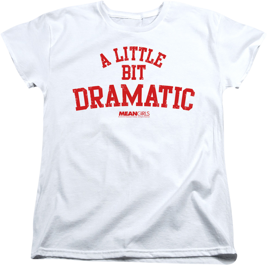 Womens Mean Girls A Little Bit Dramatic Shirt