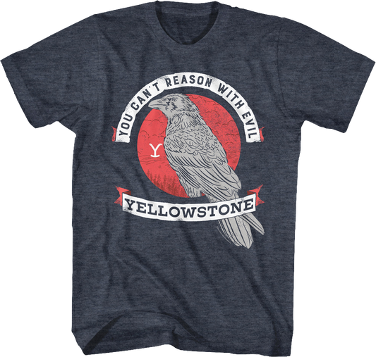 You Can't Reason With Evil Yellowstone T-Shirt