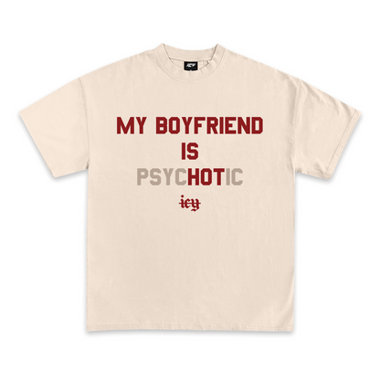 My Boyfriend Is Psychotic Graphic T-Shirt