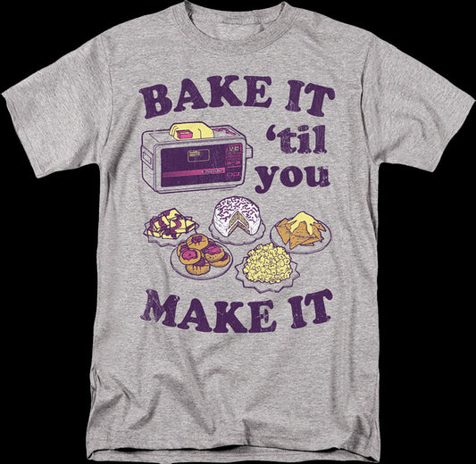 Bake It 'Til You Make It Easy-Bake Oven T-Shirt