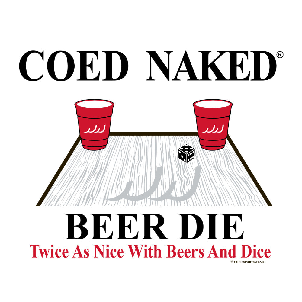 Beer Die Coed Naked T-Shirt