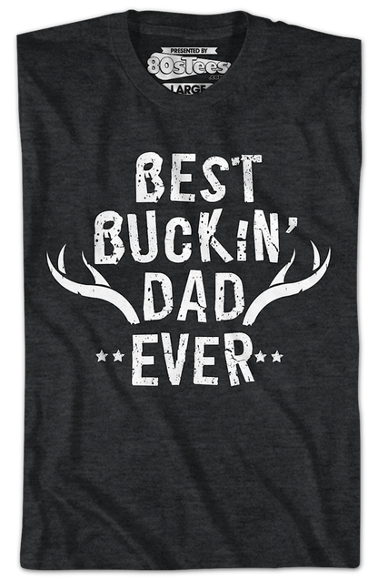 Best Buckin' Dad Ever T-Shirt
