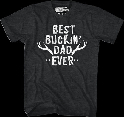 Best Buckin' Dad Ever T-Shirt