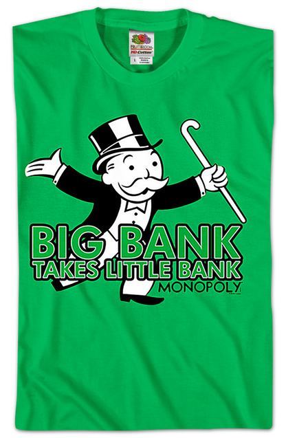 Big Bank Takes Little Bank Monopoly T-Shirt