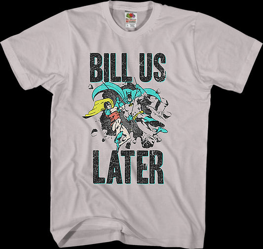 Bill Us Later Batman T-Shirt