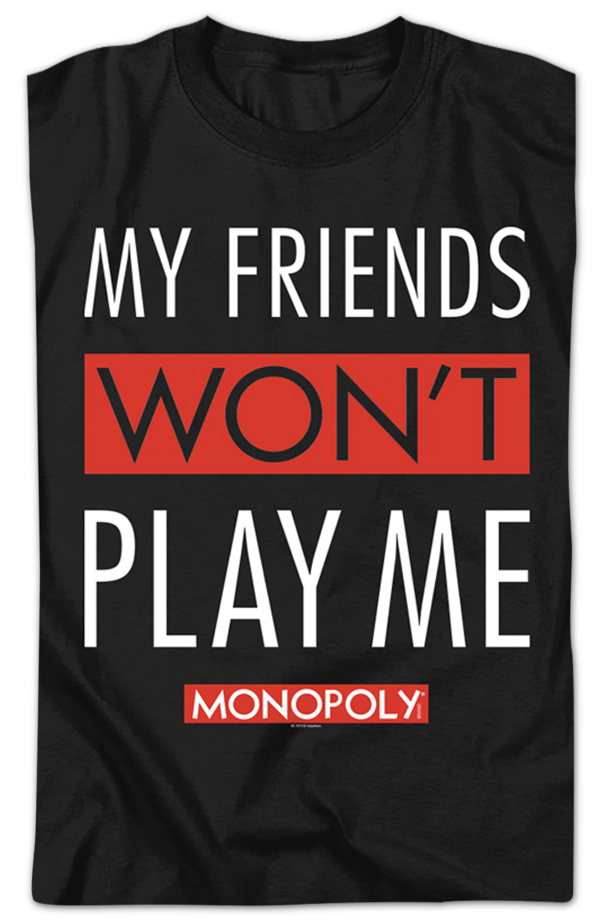 Black My Friends Won't Play With Me Monopoly T-Shirt