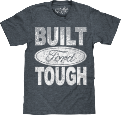 Built Ford Tough T-Shirt
