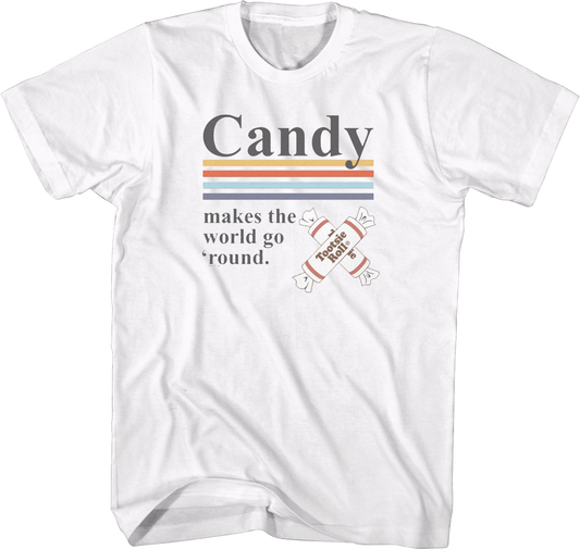Candy Makes The World Go 'Round Tootsie Roll T-Shirt