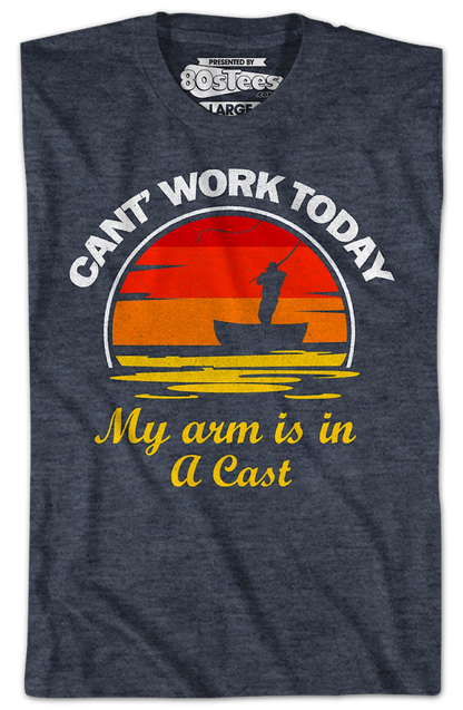 Can't Work Today My Arm Is In A Cast T-Shirt