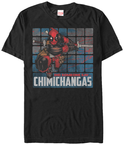 Did Someone Say Chimichangas Deadpool T-Shirt