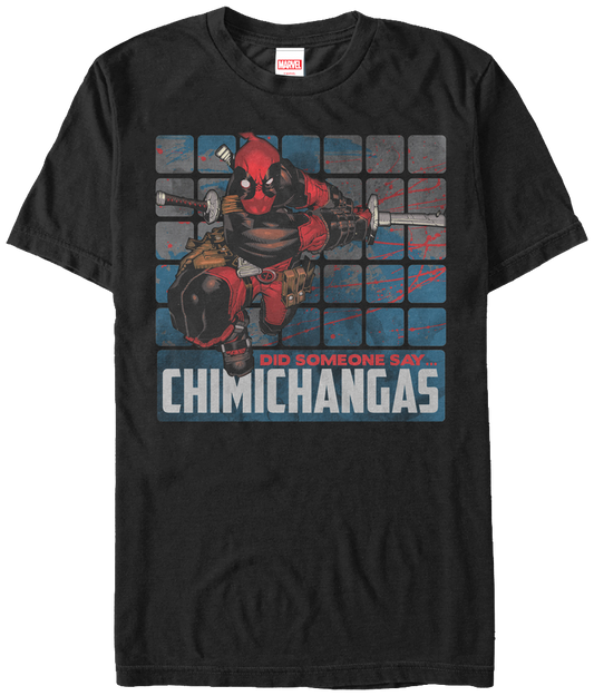 Did Someone Say Chimichangas Deadpool T-Shirt