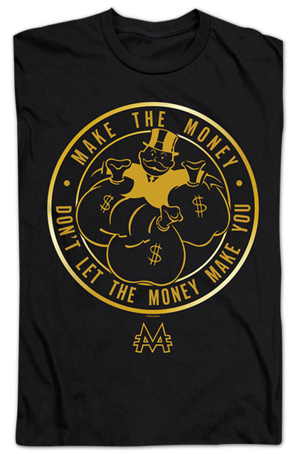 Don't Let The Money Make You Monopoly T-Shirt