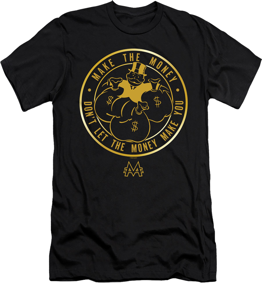 Don't Let The Money Make You Monopoly T-Shirt