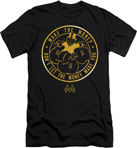 Don't Let The Money Make You Monopoly T-Shirt
