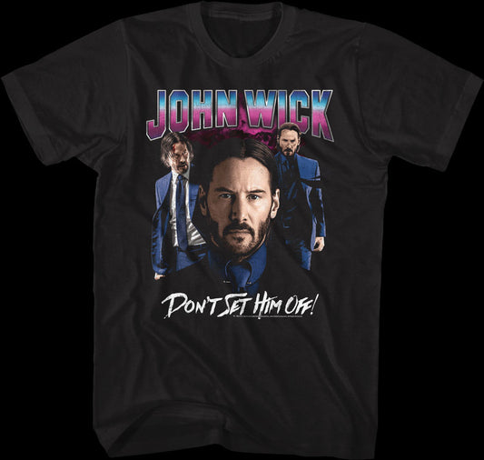 Don't Set Him Off John Wick T-Shirt