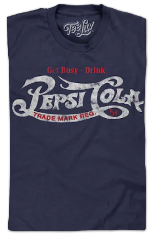 Get Busy Drink Pepsi T-Shirt