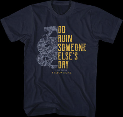 Go Ruin Someone Else's Day Yellowstone T-Shirt