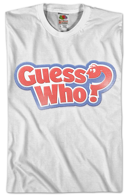 Guess Who T-Shirt