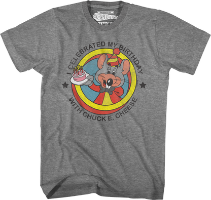 I Celebrated My Birthday With Chuck E. Cheese T-Shirt