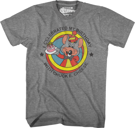 I Celebrated My Birthday With Chuck E. Cheese T-Shirt